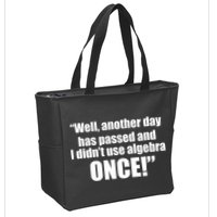 Didn't Use Algebra Today Math Irrelevance Funny Zip Tote Bag