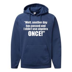 Didn't Use Algebra Today Math Irrelevance Funny Performance Fleece Hoodie