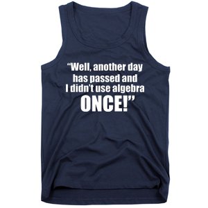 Didn't Use Algebra Today Math Irrelevance Funny Tank Top