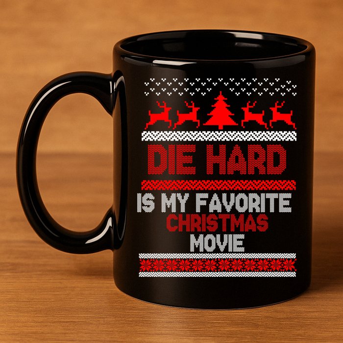 Die Hard Is My Favorite Movie Ugly Christmas 11oz C Handle Ceramic Mug