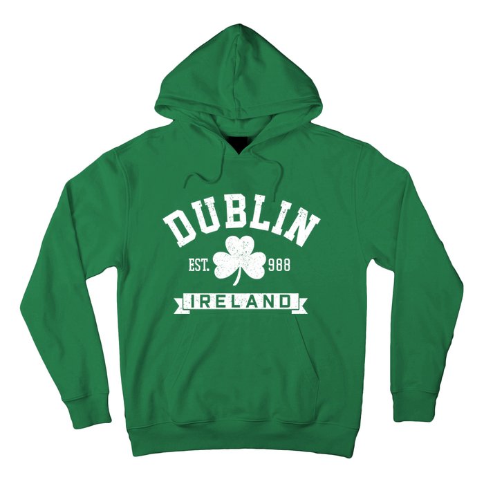 Dublin Ireland Est 988 Clover Leaf Shamrock St Patricks Day Gift Hoodie