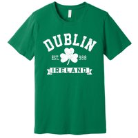 Dublin Ireland Est 988 Clover Leaf Shamrock St Patricks Day Gift Premium T-Shirt