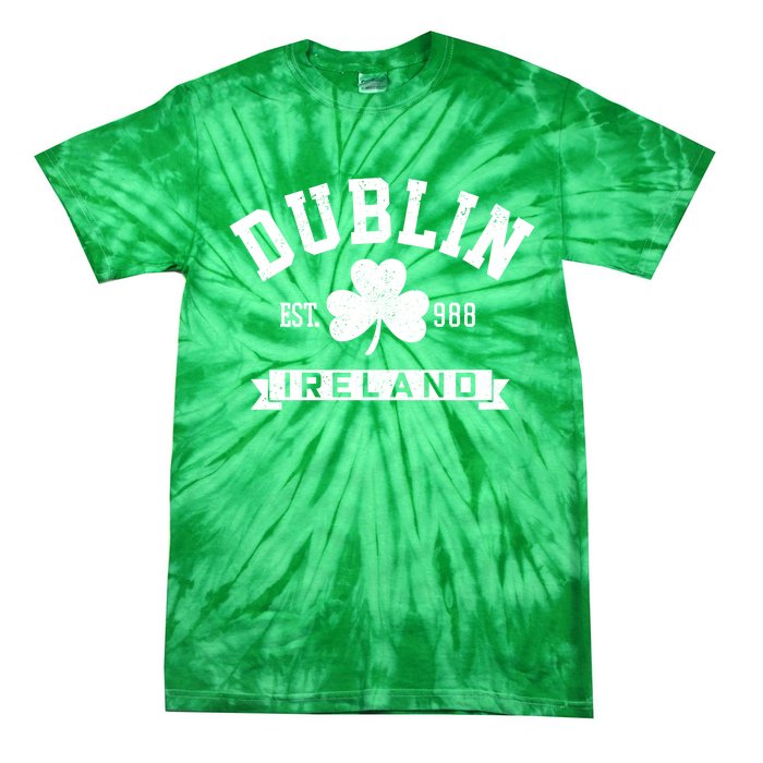 Dublin Ireland Est 988 Clover Leaf Shamrock St Patricks Day Gift Tie-Dye T-Shirt