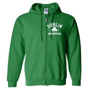 Dublin Ireland Est 988 Clover Leaf Shamrock St Patricks Day Gift Full Zip Hoodie