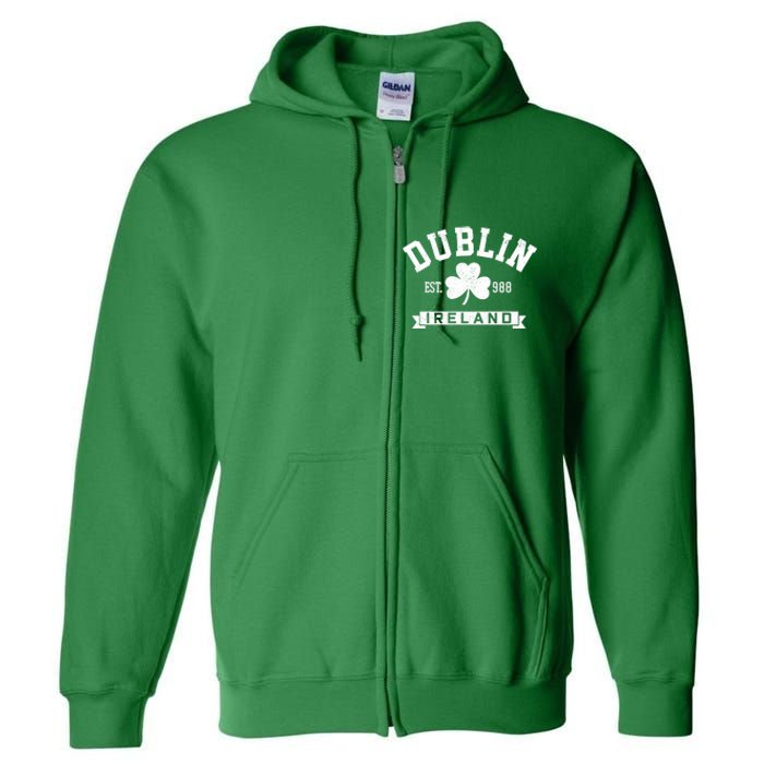 Dublin Ireland Est 988 Clover Leaf Shamrock St Patricks Day Gift Full Zip Hoodie