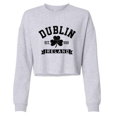 Dublin Ireland Est 988 Clover Leaf Shamrock St Patricks Day Gift Cropped Pullover Crew