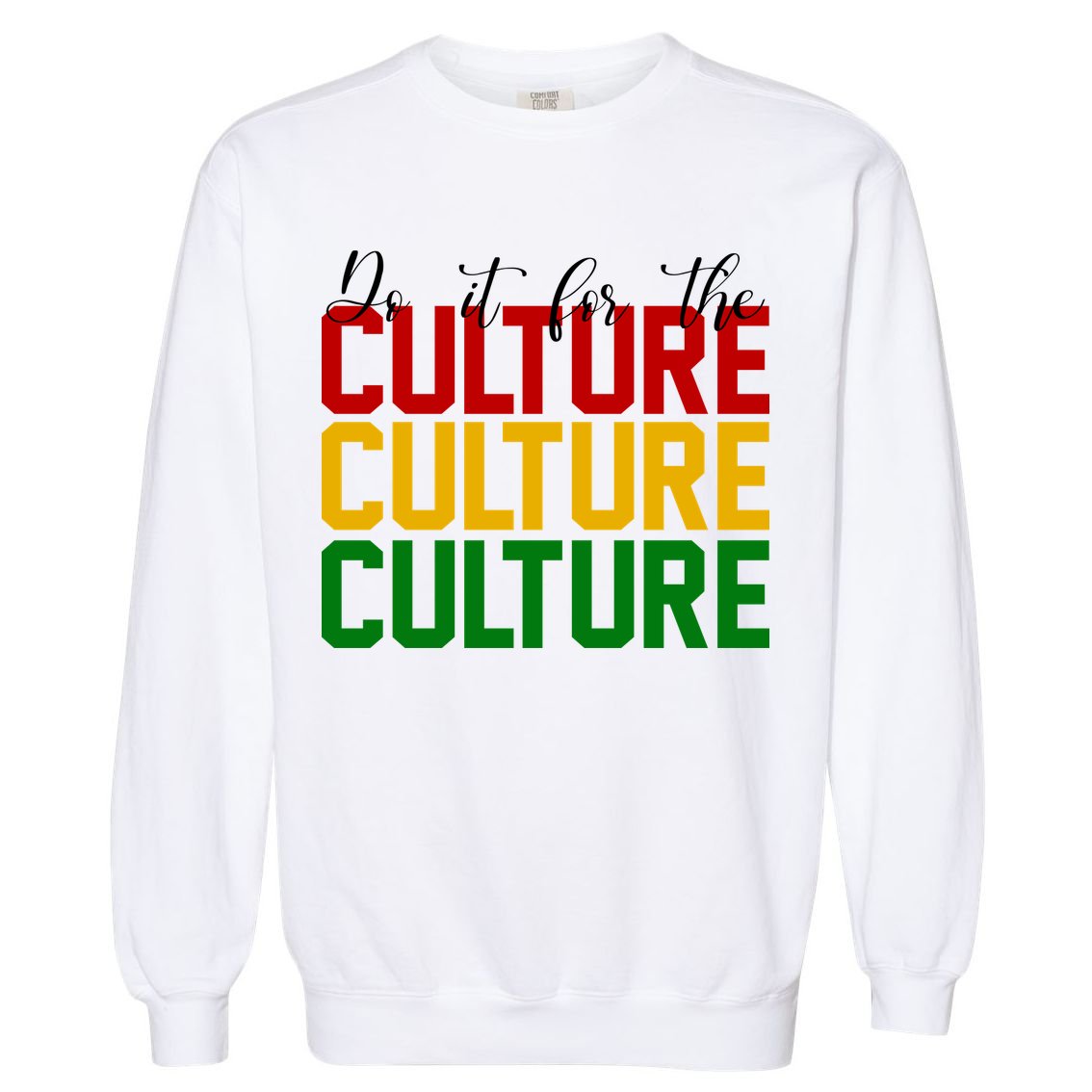Do It For The Culture African American Pride Garment-Dyed Sweatshirt