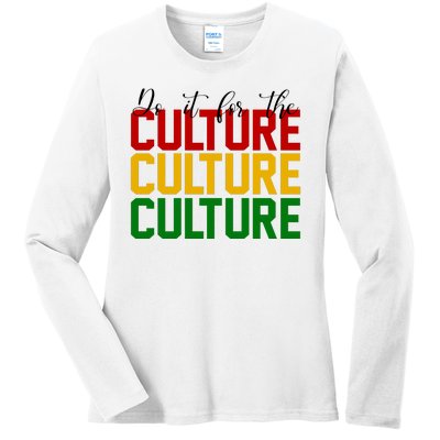 Do It For The Culture African American Pride Ladies Long Sleeve Shirt