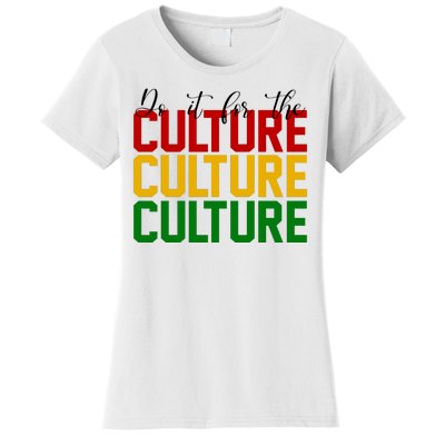 Do It For The Culture African American Pride Women's T-Shirt