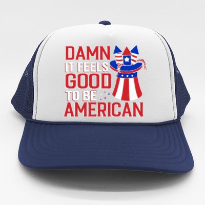 Damn It Feels Good To Be An American Funny 4th Of July Gift Trucker Hat