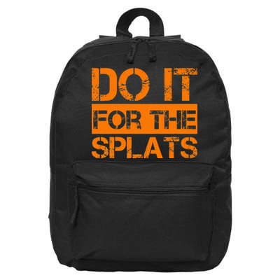 Do It For The SPLATS Fitness Motivation 16 in Basic Backpack