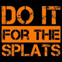 Do It For The SPLATS Fitness Motivation 16 in Basic Backpack