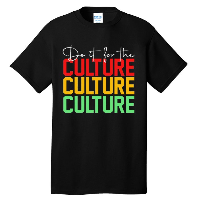 Do It For The Culture Juneteenth Tall T-Shirt