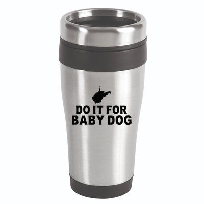 Do It For Baby Dog West Virginia Big Jim Justice 16oz Travel Tumbler
