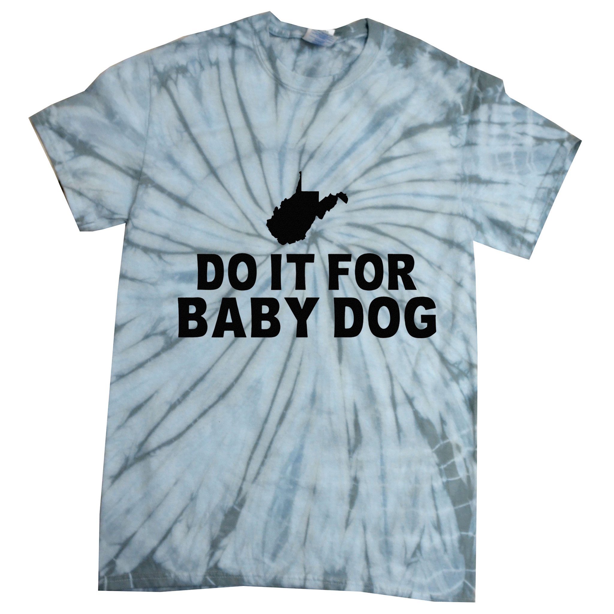 Do It For Baby Dog West Virginia Big Jim Justice Tie-Dye T-Shirt