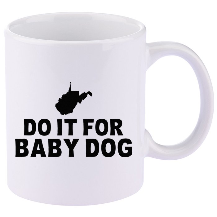 Do It For Baby Dog West Virginia Big Jim Justice 11oz C Handle Ceramic Mug