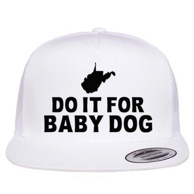 Do It For Baby Dog West Virginia Big Jim Justice Flatbill Hat
