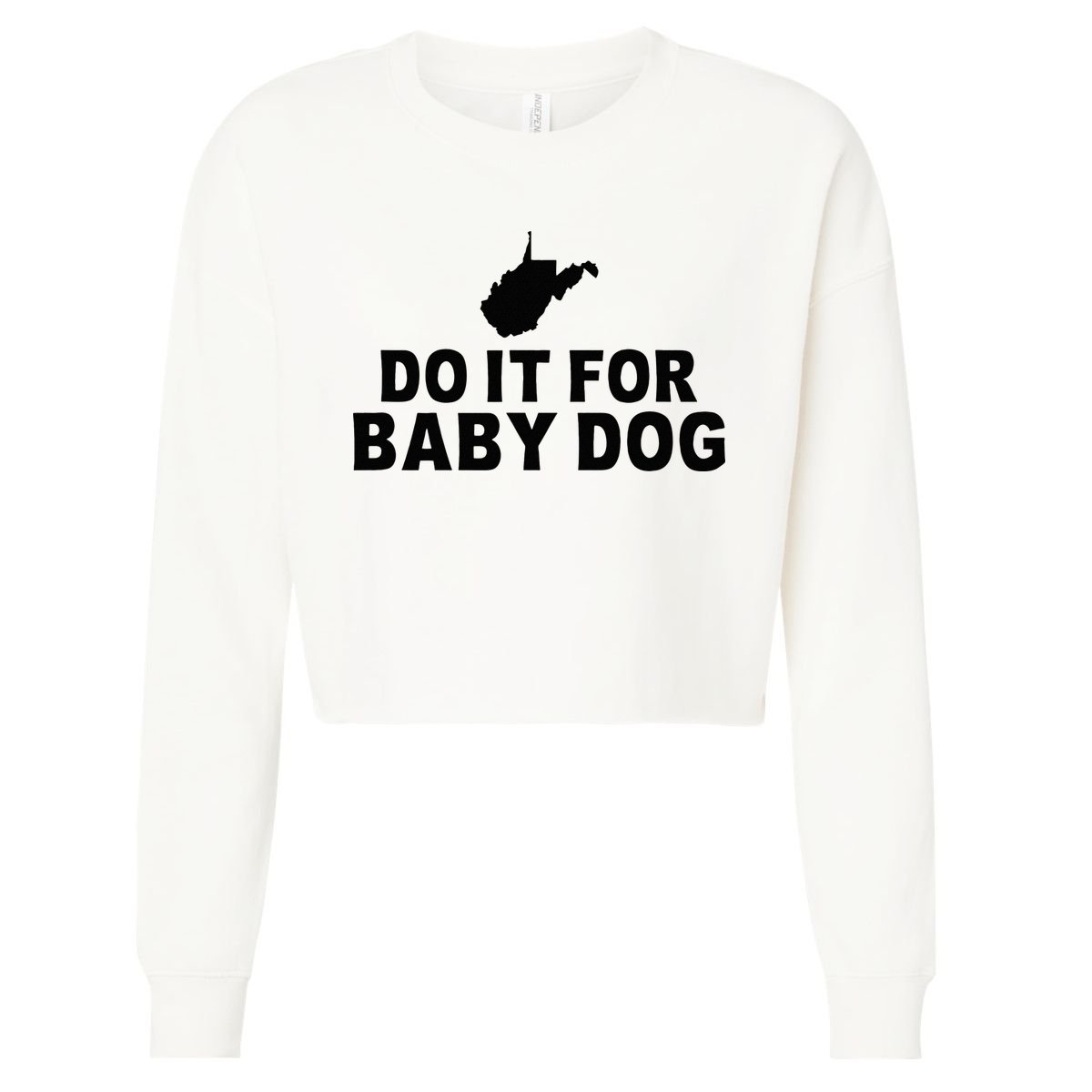 Do It For Baby Dog West Virginia Big Jim Justice Cropped Pullover Crew