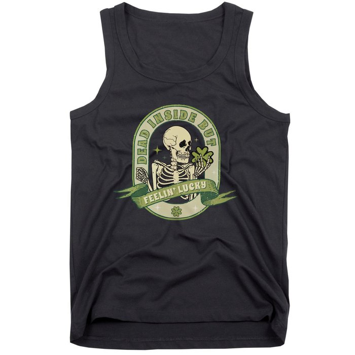 Dead Inside Feelin Lucky Retro Lucky Skeleton St Patricks Day Lucky Vibes Tank Top