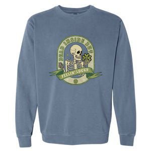 Dead Inside Feelin Lucky Retro Lucky Skeleton St Patricks Day Lucky Vibes Garment-Dyed Sweatshirt