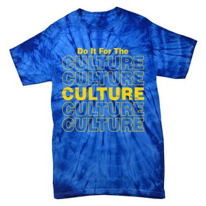 Do It For Retro The Culture Black History African Pride Blm Gift Tie-Dye T-Shirt