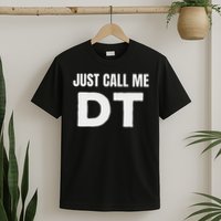 Dt Initials First Name Nickname Just Call Me Dt T-Shirt