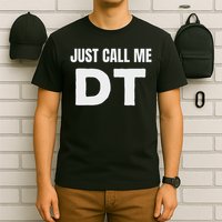 Dt Initials First Name Nickname Just Call Me Dt T-Shirt