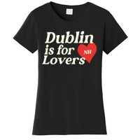 Dublin Is For Lovers Niall Horan Women's T-Shirt