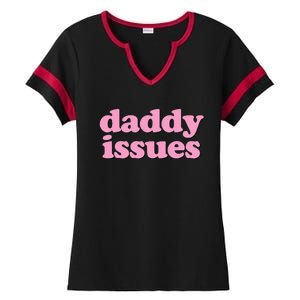 Daddy Issues Funny Ladies Halftime Notch Neck Tee