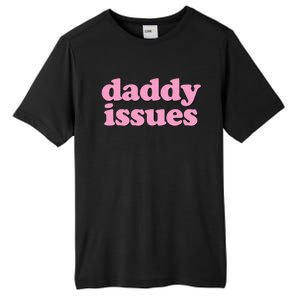 Daddy Issues Funny Tall Fusion ChromaSoft Performance T-Shirt