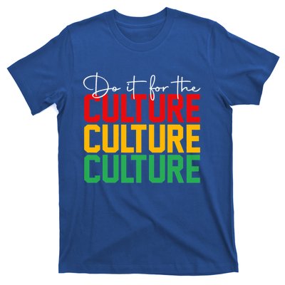 Do It For The Culture African Roots Afro Black History Month Gift T-Shirt