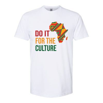 Do It For The Culture Afro Melanin Queen Black History Month Gift Softstyle® CVC T-Shirt