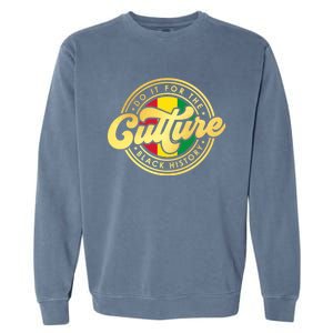 Do It For The Culture Black History Month African Melanin Gift Garment-Dyed Sweatshirt