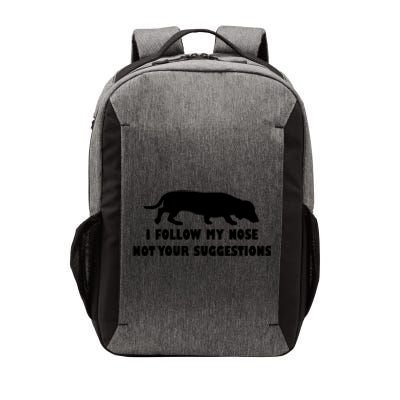 Dachshund I Follow My Nose Nose Not Your Suggestions Vector Backpack