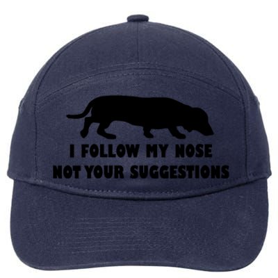 Dachshund I Follow My Nose Nose Not Your Suggestions 7-Panel Snapback Hat