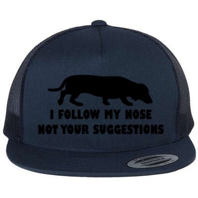 Dachshund I Follow My Nose Nose Not Your Suggestions Flat Bill Trucker Hat