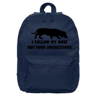 Dachshund I Follow My Nose Nose Not Your Suggestions 16 in Basic Backpack