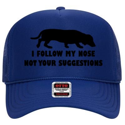 Dachshund I Follow My Nose Nose Not Your Suggestions High Crown Mesh Back Trucker Hat