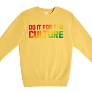 Do It For The Culture Juneteenth Gradient Graphic Cute Gift Premium Crewneck Sweatshirt