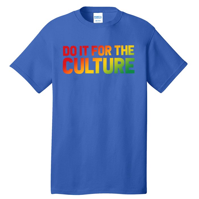 Do It For The Culture Juneteenth Gradient Graphic Cute Gift Tall T-Shirt