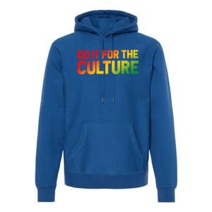 Do It For The Culture Juneteenth Gradient Graphic Cute Gift Premium Hoodie