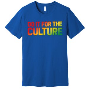 Do It For The Culture Juneteenth Gradient Graphic Cute Gift Premium T-Shirt