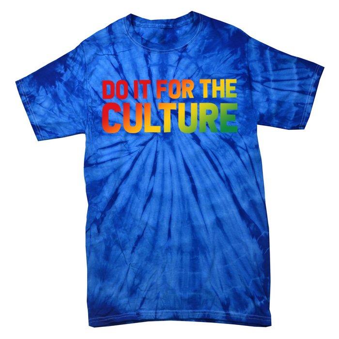 Do It For The Culture Juneteenth Gradient Graphic Cute Gift Tie-Dye T-Shirt