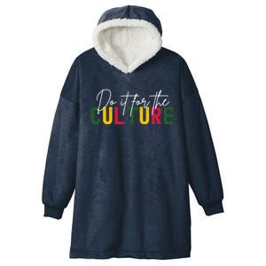 Do It For The Culture Gift Hooded Wearable Blanket