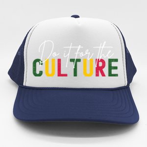 Do It For The Culture Gift Trucker Hat