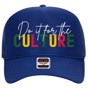 Do It For The Culture Gift High Crown Mesh Back Trucker Hat