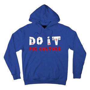 Do It For The Culture Gift Hoodie