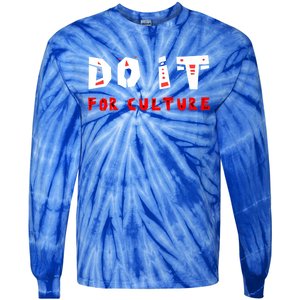 Do It For The Culture Gift Tie-Dye Long Sleeve Shirt