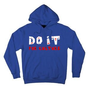 Do It For The Culture Gift Tall Hoodie