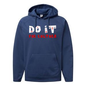 Do It For The Culture Gift Performance Fleece Hoodie